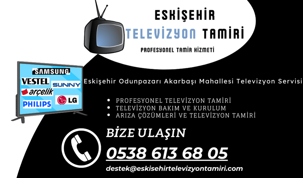 Eskişehir Odunpazarı Akarbaşı Mahallesi Televizyon Servisi